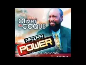 Oliver De Coque - Naira Power